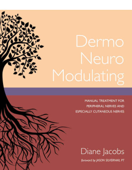 Diane Jacobs Dermo Neuro Modulating: Manual Treatment for Peripheral Nerves and Especially Cutaneous Nerves