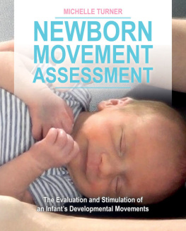 Michelle Turner Newborn Movement Assessment: The Evaluation and Stimulation of an Infant’s Developmental Movements