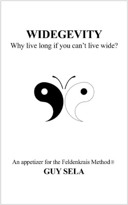 Guy Sela - Widegevity: An Appetizer for the Feldenkrais Method