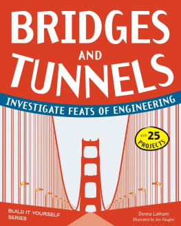 Vaughn Jen - Bridges and tunnels : investigate feats of engineering [with 25 projects]