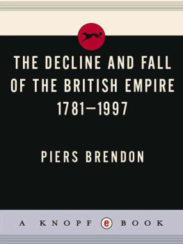 Piers Brendon Decline and Fall of the British Empire, 1781-1997