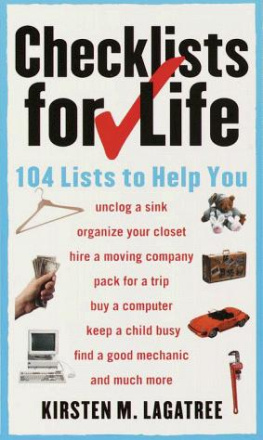 Kirsten M. Lagatree Checklists for Life: 104 Lists to Help You Get Organized, Save Time, and Unclutter Your Life