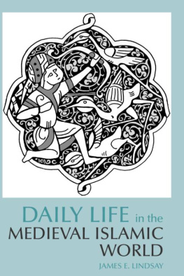 James E. Lindsay - Daily Life in the Medieval Islamic World