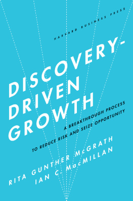 McGrath Rita Gunther - Discovery-driven growth opportunity : a breakthrough process to reduce risk and seize opportunity