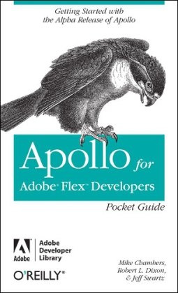 Mike Chambers - Apollo for Adobe Flex Developers Pocket Guide