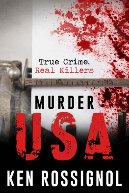 Ken Rossignol - Murder USA: True Crime, Real Killers