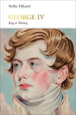 Stella Tillyard - George IV: King in Waiting