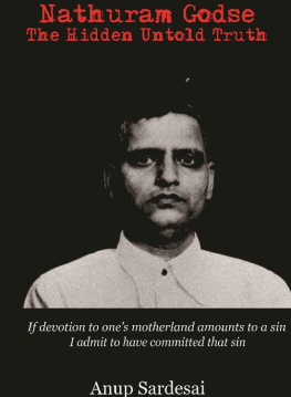 Anup SarDesai Nathuram Godse: The Hidden Untold Truth