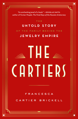 Francesca Cartier Brickell - The Cartiers: The Untold Story of the Family Behind the Jewelry Empire