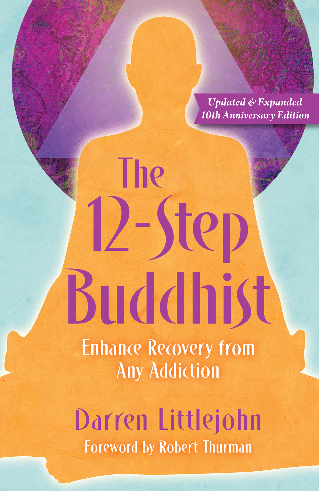 Praise for Darren Littlejohns The 12-Step Buddhist The 12-Step Buddhist is as - photo 1