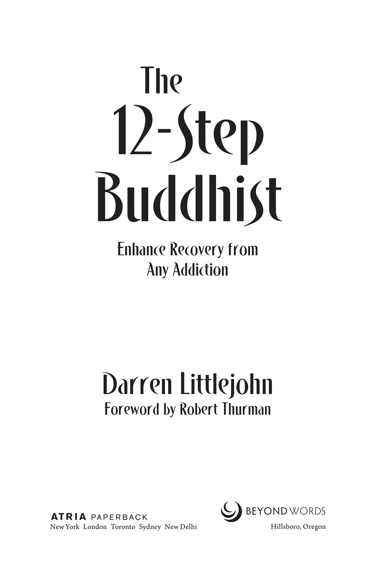Praise for Darren Littlejohns The 12-Step Buddhist The 12-Step Buddhist is as - photo 2