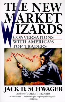 Jack D. Schwager The New Market Wizards: Conversations with America’s Top Traders
