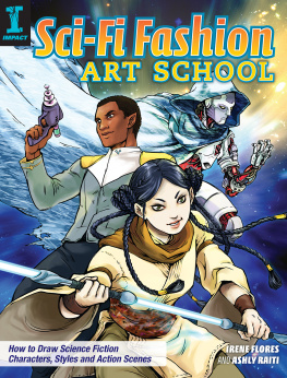 Ashly Raiti and Irene Flores Sci-Fi Fashion Art School - How to draw science fiction characters, styles and action scenes!