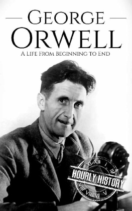 Hourly History - George Orwell: A Life from Beginning to End