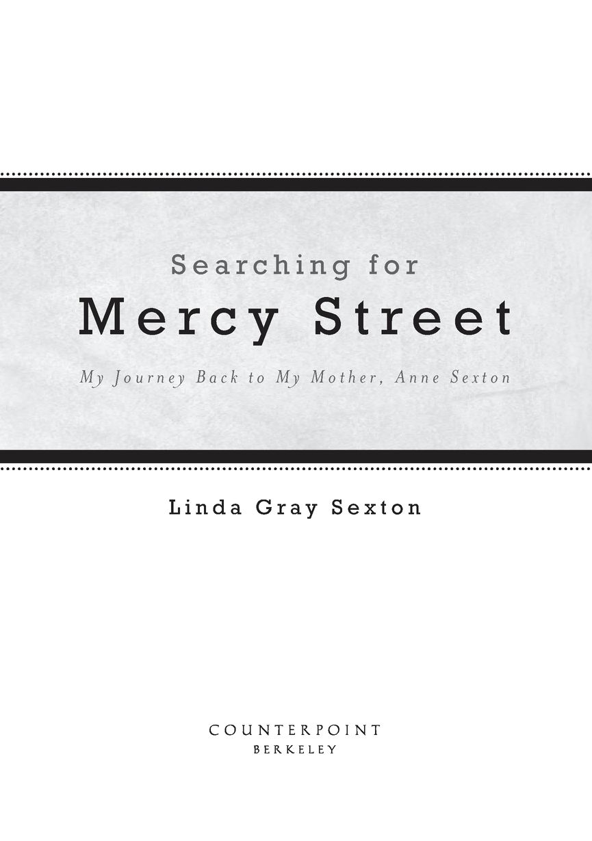 Table of Contents Praise for Searching for Mercy Street Sexton writes with - photo 2