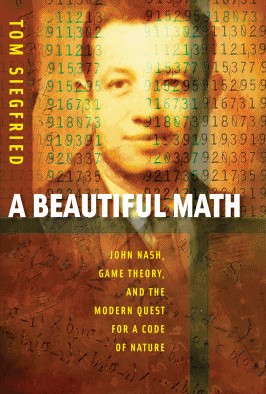 A BEAUTIFUL MATH JOHN NASH GAME THEORY AND THE MODERN QUEST FOR A CODE OF - photo 1