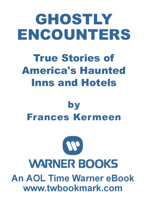 GHOSTLY ENCOUNTERS TRUE STORIES OF AMERICAS HAUNTED INNS AND HOTELS FRANCES - photo 1