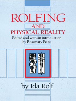 Ida P. Rolf - Rolfing and Physical Reality