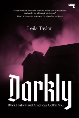 Leila Taylor - Darkly: Blackness and America’s Gothic Soul