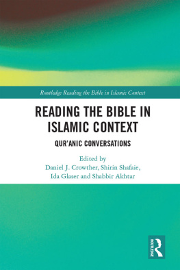 Daniel J Crowther Reading the Bible in Islamic Context