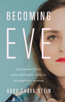 Abby Chava Stein Becoming Eve: My Journey from Ultra-Orthodox Rabbi to Transgender Woman