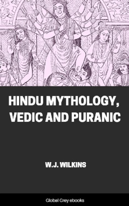 W. J. Wilkins - Hindu Mythology, Vedic and Puranic