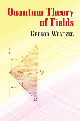 Wentzel - Quantum Theory of Fields.