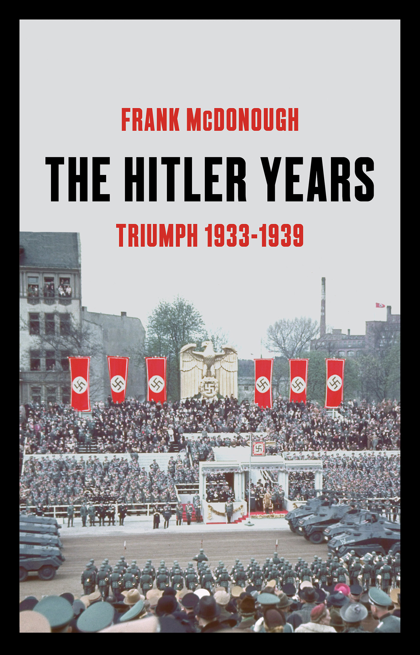 THE HITLER YEARS Getty images THE HITLER YEARS VOLUME 1 TRIUMPH - photo 1