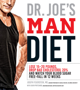 Joseph Feuerstein Dr. Joe’s Man Diet: Lose 15-20 Pounds, Drop Bad Cholesterol 20% and Watch Your Blood Sugar Free-Fall in 12 Weeks