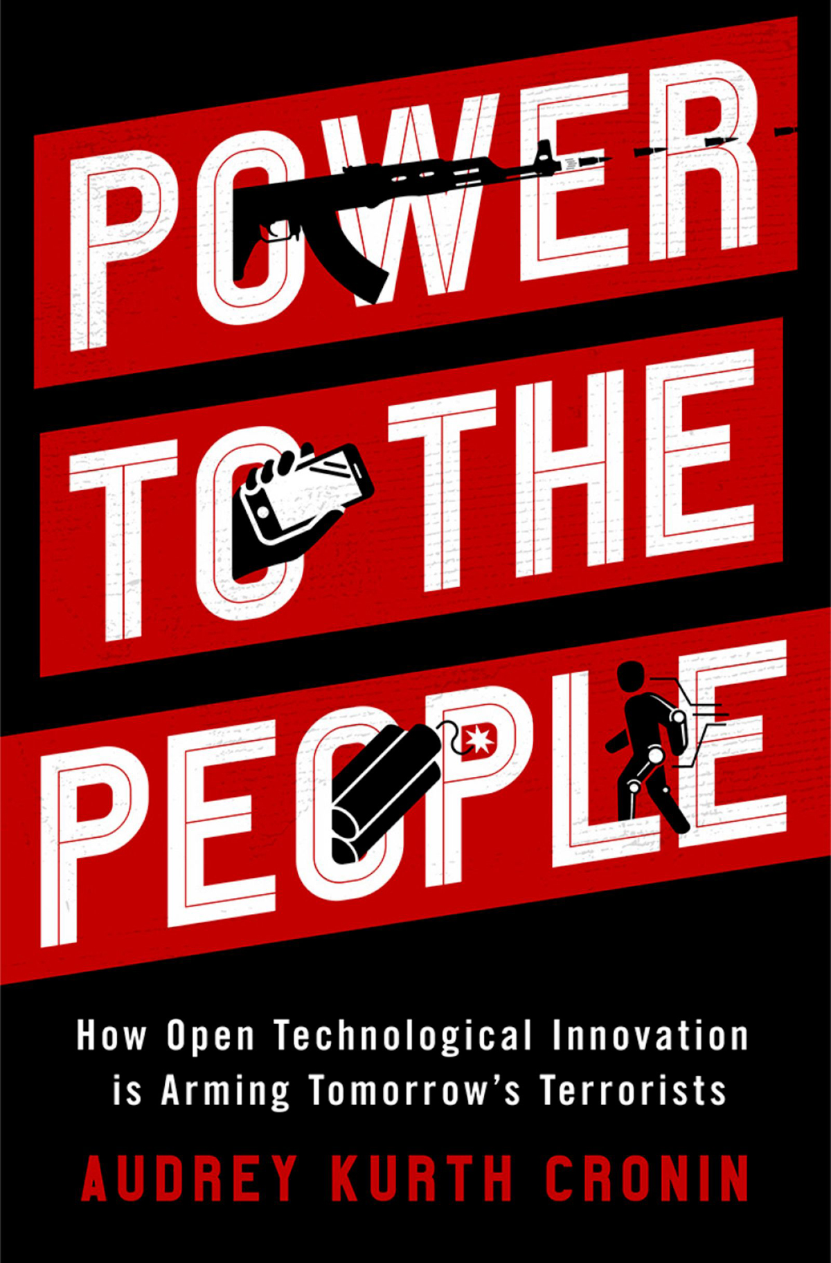 Power to the People How Open Technological Innovation Is Arming Tomorrows Terrorists - image 1