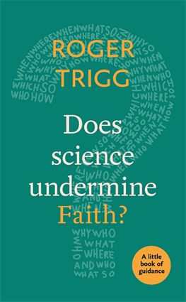 Trigg - Does Science Undermine Faith?