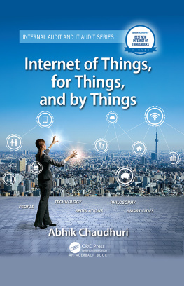 Abhik Chaudhuri - Internet of Things, for Things, and by Things