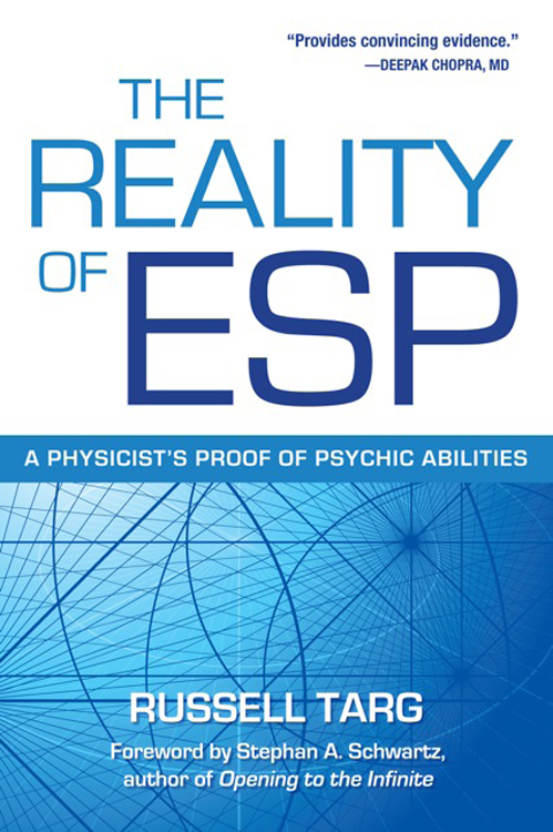 THE REALITY OF ESP A Physicists Proof of Psychic Abilities Russell Targ - photo 1