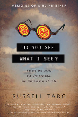 Russell Targ Do You See What I See - Memoirs of a Blind Biker