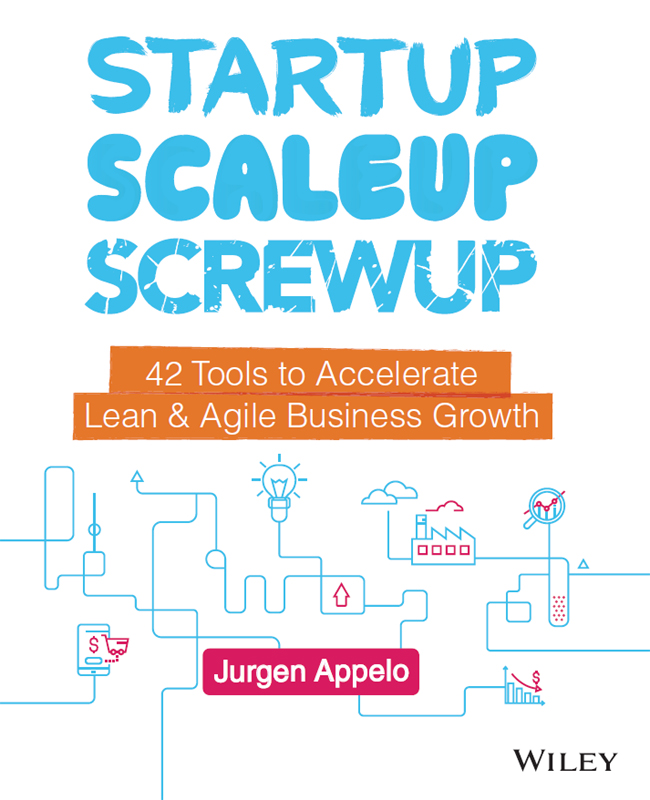 Startup Scaleup Screwup 42 Tools to Accelerate Lean and Agile Business Growth - image 1