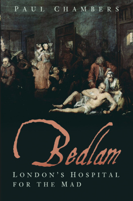 Paul Chambers - Bedlam: London’s Hospital for the Mad