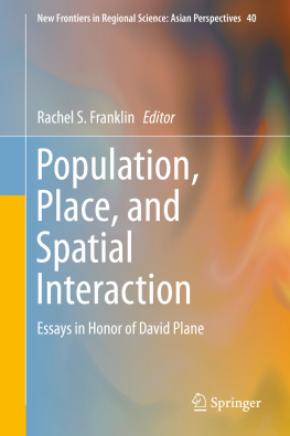 Rachel Franklin Population, Place, and Spatial Interaction: Essays in Honor of David Plane