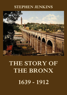 Stephen Jenkins - The Story of the Bronx: 1639-1912