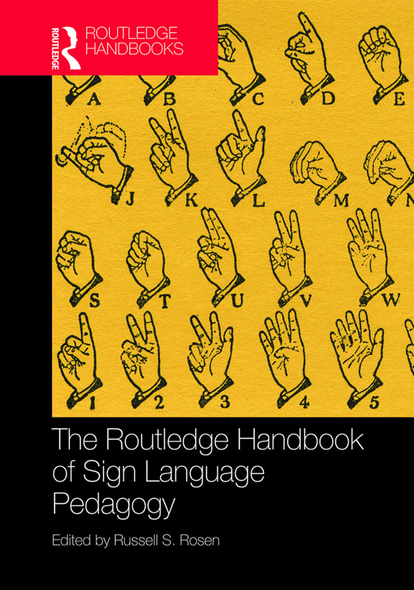 The Routledge Handbook of Sign Language Pedagogy The Routledge Handbook of - photo 1