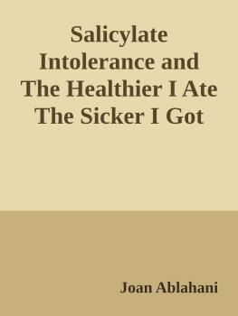 Joan Tozzi Ablahani - Salicylate Intolerance and the Healthier I Ate the Sicker I Got (Revised 2nd Edition)