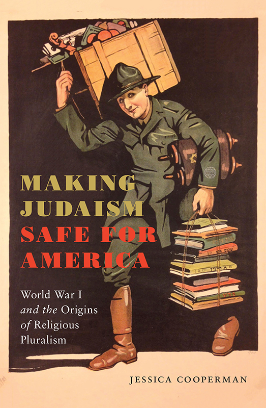 Making Judaism Safe for America THE GOLDSTEIN-GOREN SERIES IN AMERICAN JEWISH - photo 1