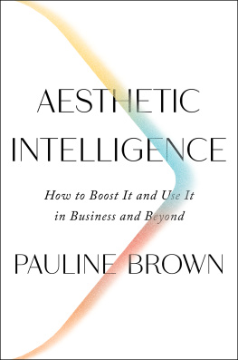 Pauline Brown - Aesthetic Intelligence: How to Boost It and Use It in Business and Beyond