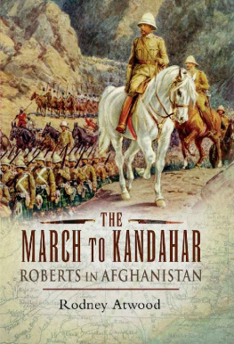 Rodney Atwood [Atwood The March to Kandahar: Roberts in Afghanistan