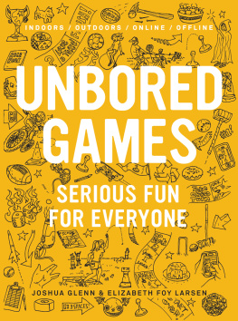 Glenn Joshua Unbored games : serious fun for everyone