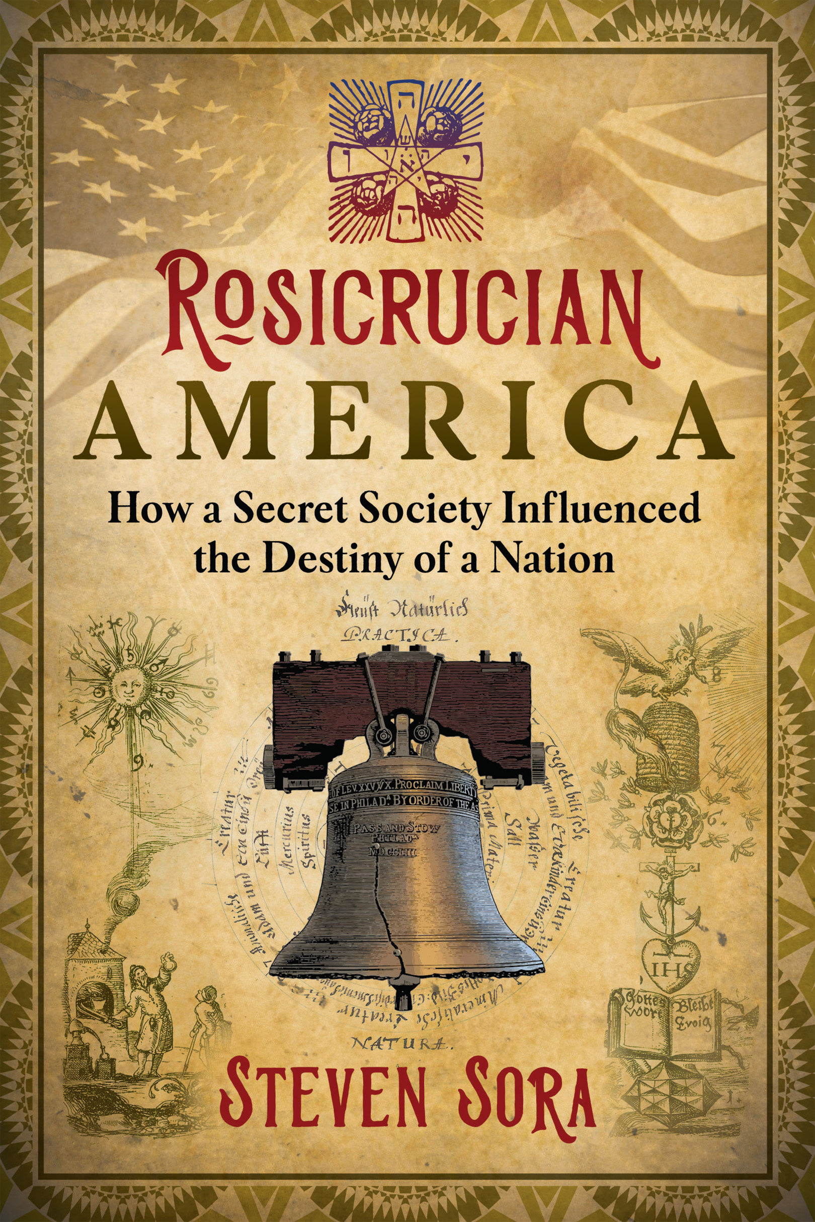 Rosicrucian America How a Secret Society Influenced the Destiny of a Nation - image 1