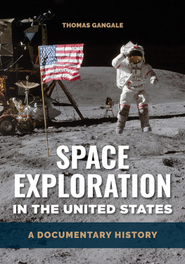 Thomas Gangale - Space Exploration in the United States: A Documentary History