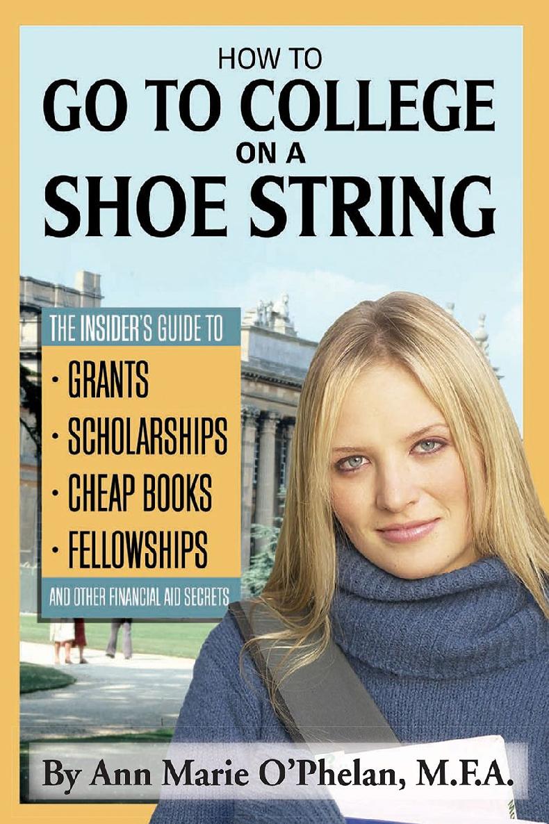 How to Go to College on a Shoe String The Insiders Guide to Grants - photo 1