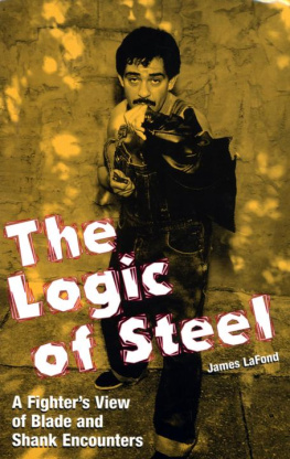 James Lafond - Logic of Steel: A Fighter’s View of Blade and Shank Encounters