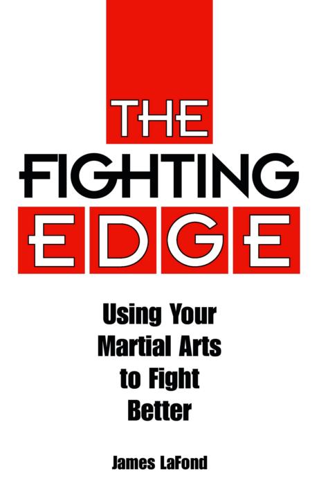 Fighting Edge Using Your Martial Arts to Fight Better - photo 1