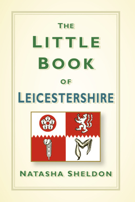 Natasha Sheldon - The Little Book of Leicestershire